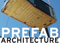 Prefab Architecture. A Guide to Modular Design and Construction