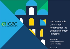 Net Zero Whole Life Carbon Roadmap for the Built Environment in Ireland