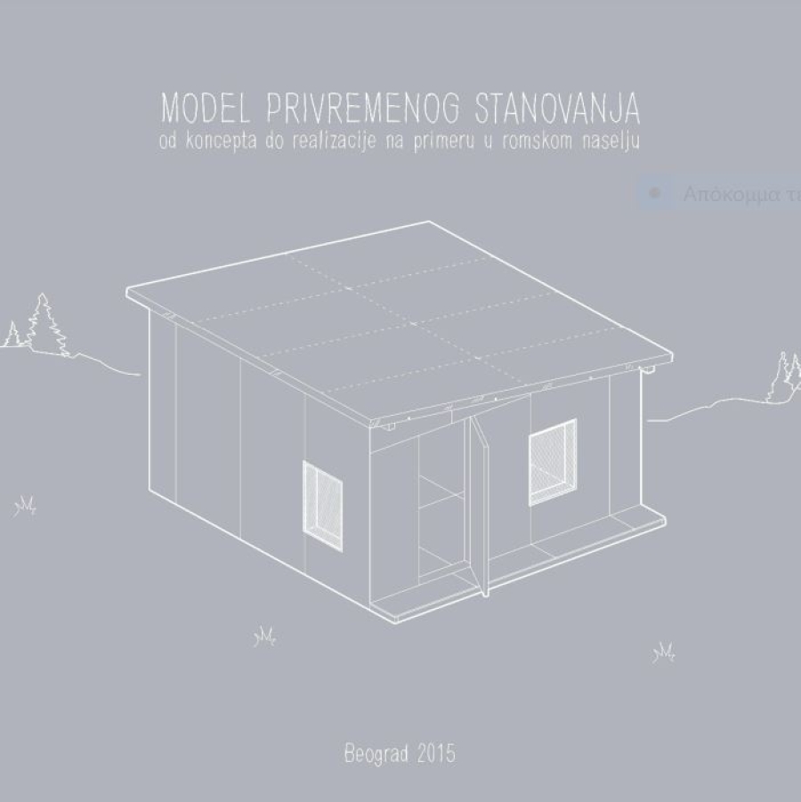 Model privremenog stanovanja / Od koncepta do realizacije na primeru romskog naselja