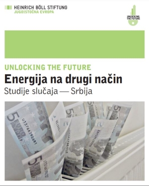 &quot;UNLOCKING THE FUTURE Energija na drugi način Studije slučaja—Srbija&quot;