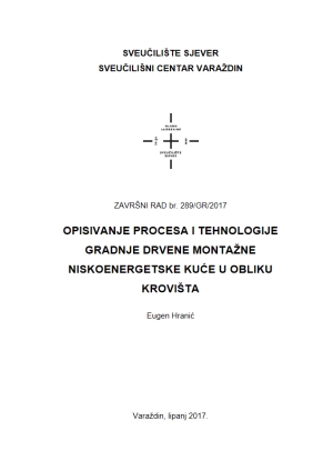 OPISIVANJE PROCESA I TEHNOLOGIJE GRADNJE DRVENE MONTAŽNE NISKOENERGETSKE KUĆE U OBLIKU KROVIŠTA